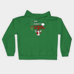 Nice naughty I'm working on Christmas - Christmas is approaching Kids Hoodie